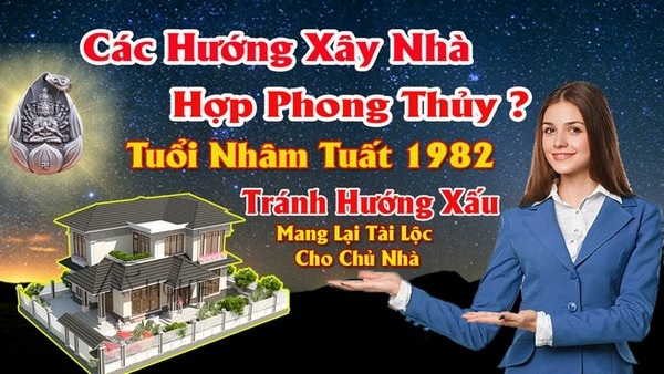 Chọn hướng nhà hợp nam tuổi nhâm tuất 1982 mang lại may mắn tài lộc cho chủ nhà